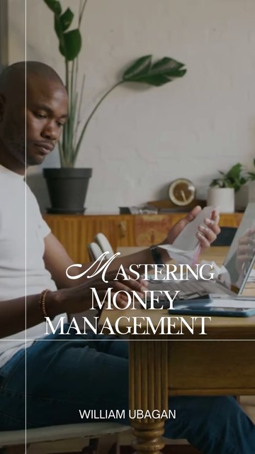 Mastering Money Management, William Ubagan