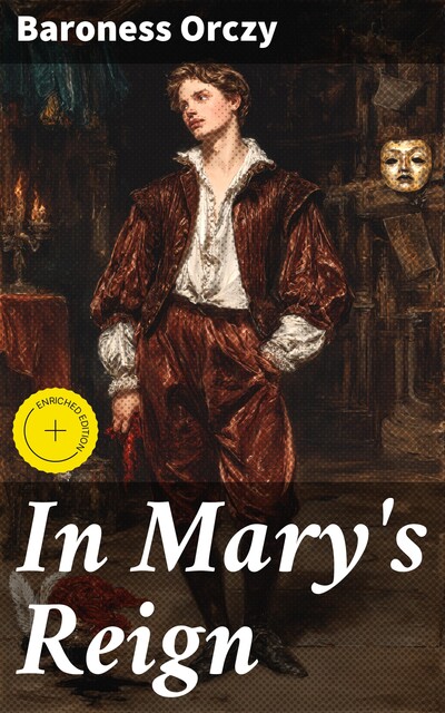 In Mary's Reign, Baroness Orczy