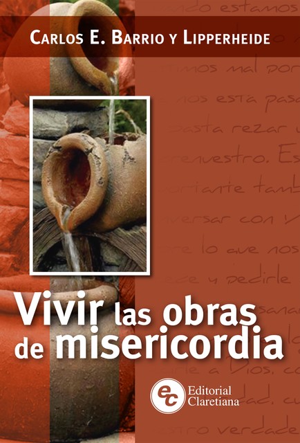 Vivir las obras de misericordia, Carlos E. Barrio y Lipperheide