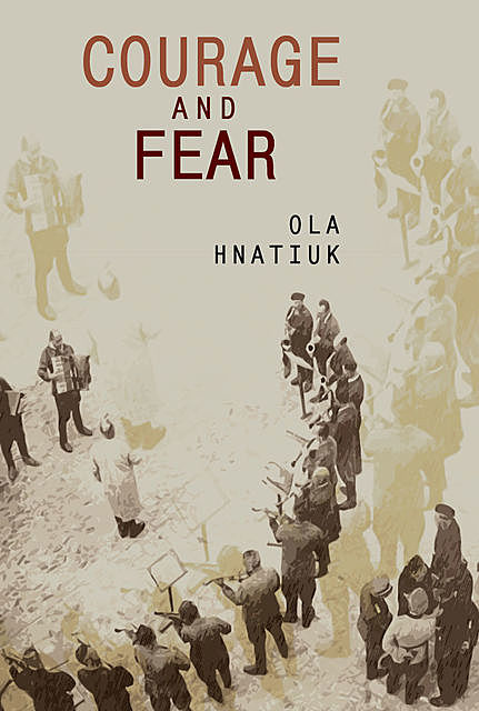 Courage and Fear, Ola Hnatiuk