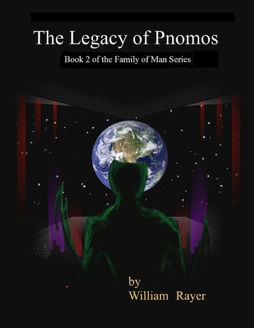 The Legacy of Pnomos : Book 2 of the Family of Man Series, William Rayer