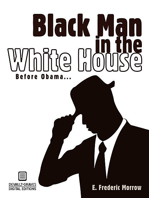 Black Man in the White House, E.Frederic Morrow