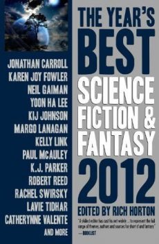 The Year's Best Science Fiction & Fantasy, 2012, Rich Horton