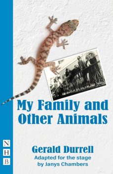 My Family and Other Animals (NHB Modern Plays), Gerald Durrell