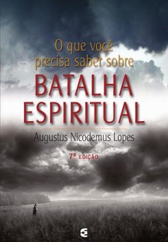 O que você precisa saber sobre batalha espiritual, Augustus Nicodemus Lopes