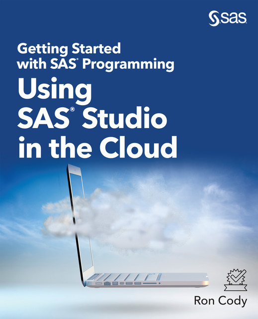 Getting Started with SAS Programming, Ron Cody