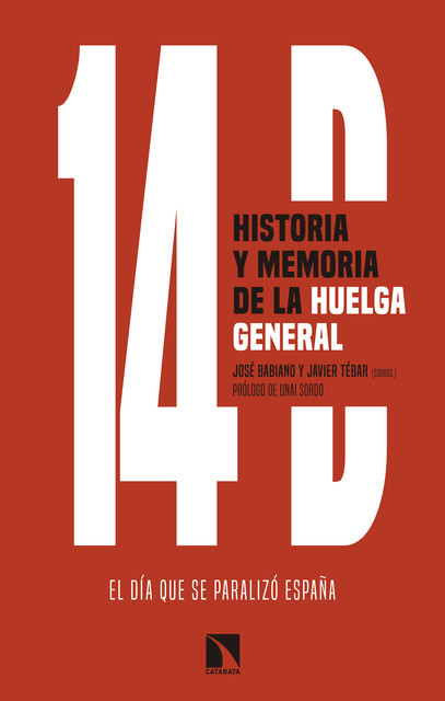 14D, historia y memoria de la huelga general, Javier Tébar, José Babiano