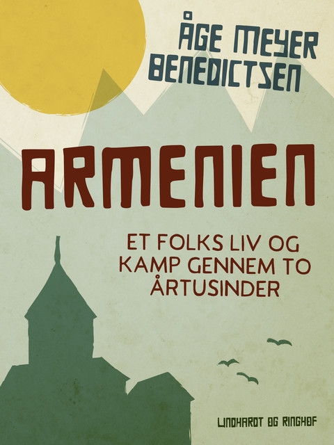 Armenien. Et folks liv og kamp gennem to årtusinder sprog dansk, Åge Meyer Benedictsen