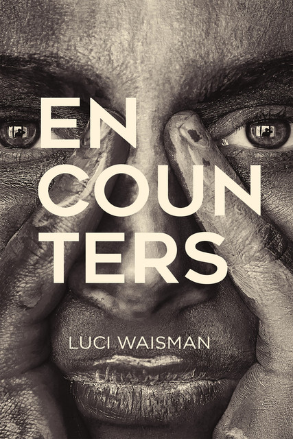 Encounters, Luci Waisman