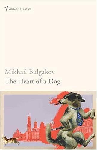 The Heart of a Dog, Mikhail Bulgakov