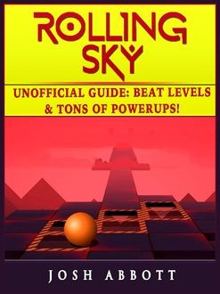 Rolling Sky Unofficial Tips Tricks and Walkthroughs, The Yuw