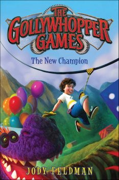 The Gollywhopper Games: The New Champion, Jody Feldman