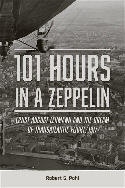 101 Hours in a Zeppelin, Robert S. Pohl