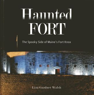 The Haunted Fort, Liza Gardner Walsh