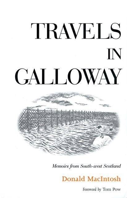 Travels in Galloway, Donald MacIntosh