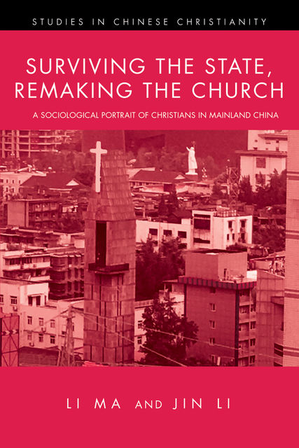 Surviving the State, Remaking the Church, Jin Li, Li Ma