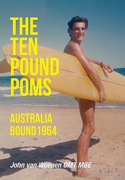 The Ten Pound Poms: Australia Bound 1964, John van Weenen