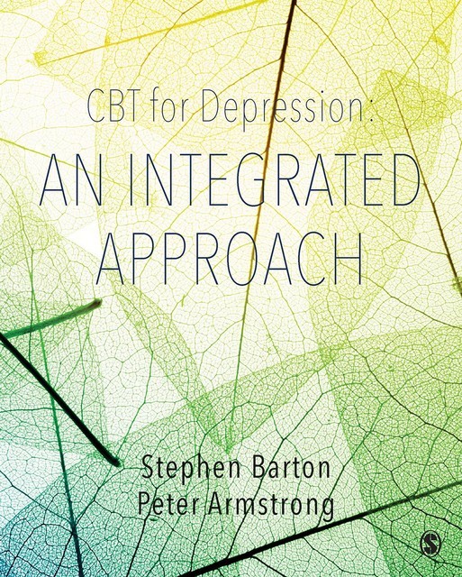 Cbt for Depression : An Integrated Approach, Stephen, Peter Armstrong, Barton