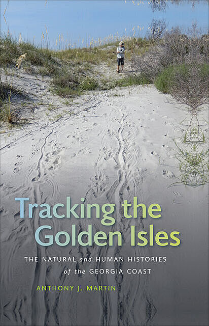 Tracking the Golden Isles, Anthony Martin