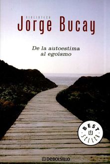 De La Autoestima Al Egoísmo, Jorge Bucay