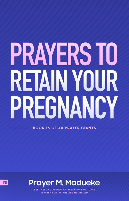 Prayers to Retain your Pregnancy, Prayer M. Madueke