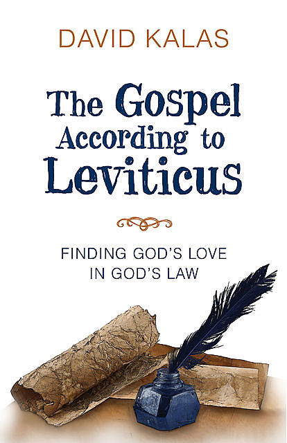 The Gospel According to Leviticus, David Kalas