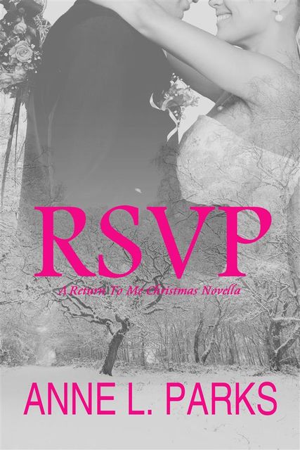 RSVP: A Return To Me Christmas Wedding, Anne L. Parks