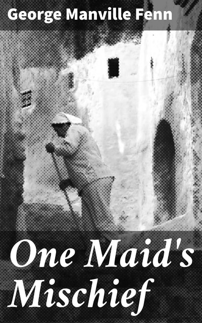 One Maid's Mischief, George Manville Fenn