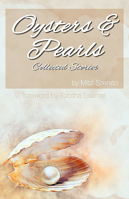 Oysters and Pearls: Collected Stories, Mitzi Szereto