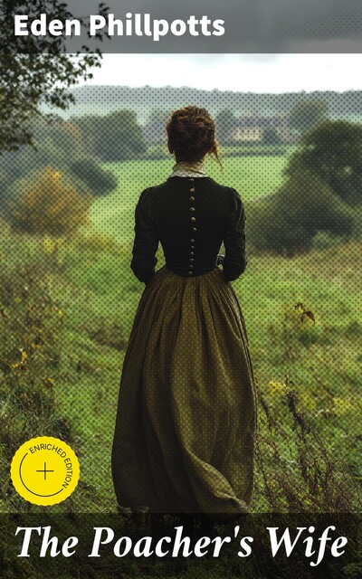 The Poacher's Wife, Eden Phillpotts