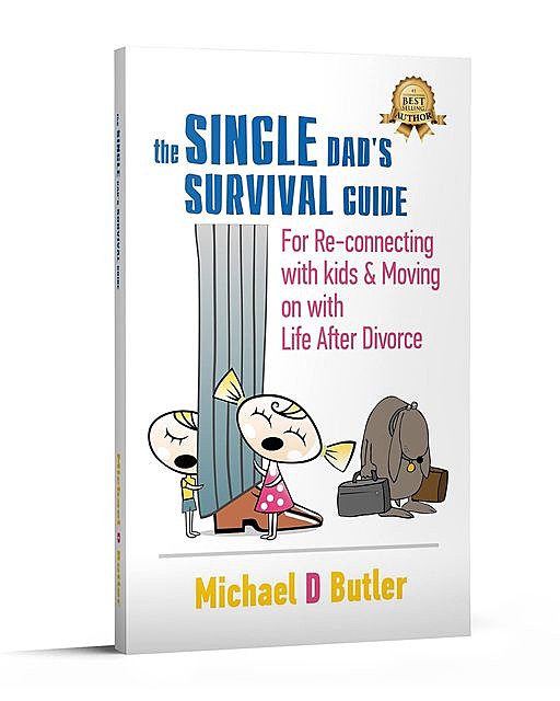 The Single Dad's Survival Guide, Michael D. Butler