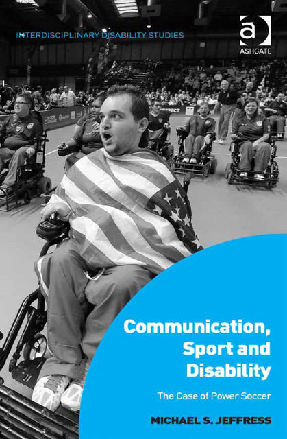 Communication, Sport and Disability, Michael S.Jeffress