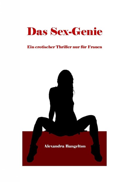 Das Sex-Genie, Alexandra Bangelton