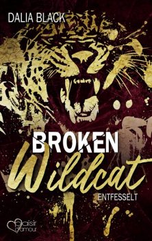 Broken Wildcat: Entfesselt, Dalia Black