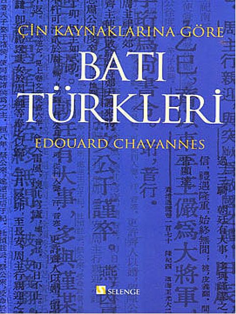 Çin Kaynaklarına Göre Batı Türkleri, Edouard Chavannes