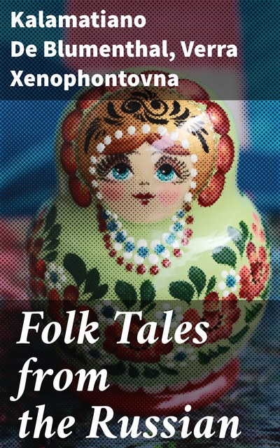 Folk Tales from the Russian, Kalamatiano De Blumenthal, Verra Xenophontovna