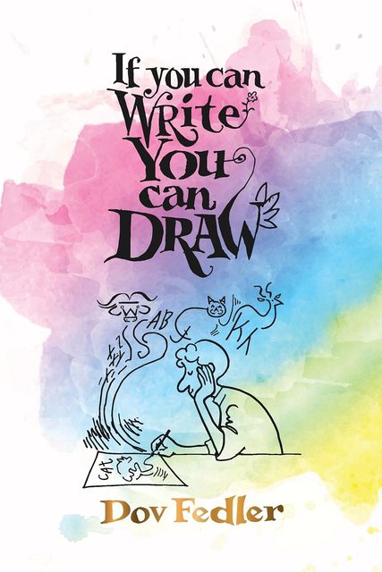 If you can write you can draw, Dov Fedler