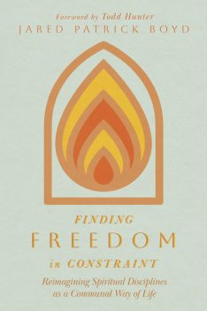 Finding Freedom in Constraint, Jared Patrick Boyd