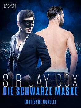 Black 2 – Die Schwarze Maske – Erotische Novelle, Sir Jay Cox