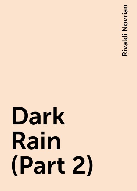 Dark Rain (Part 2), Rivaldi Novrian