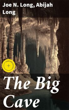 The Big Cave, Joe Long, Abijah Long