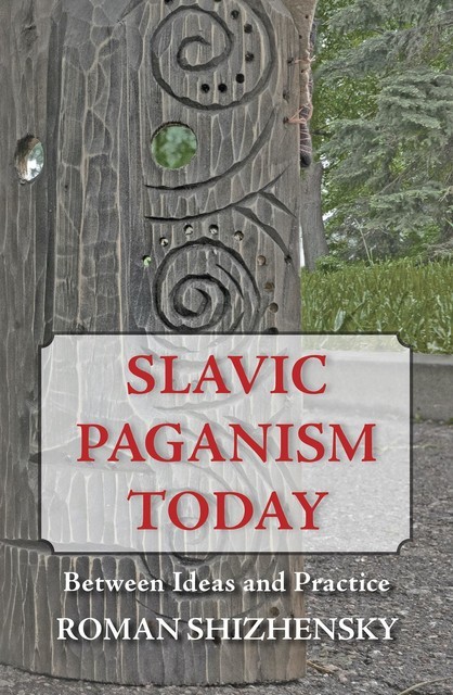 Slavic Paganism Today, Roman Shizhensky