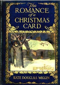 The Romance of a Christmas Card, Kate Douglas Smith Wiggin