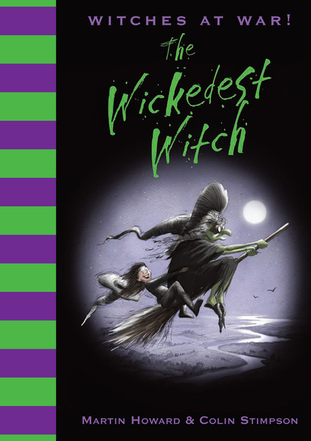 Witches at War!: The Wickedest Witch, Martin Howard