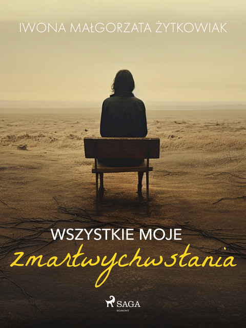 Wszystkie moje zmartwychwstania, Iwona Małgorzata Żytkowiak