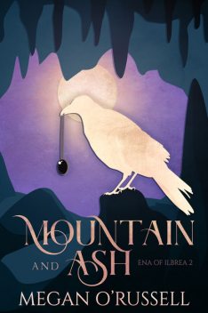 Mountain and Ash, Megan O'Russell