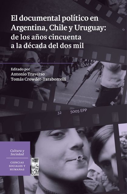 El documental político en Argentina, Chile y Uruguay, Antonio Traverso, Tomás Crowder-Taraborrelli