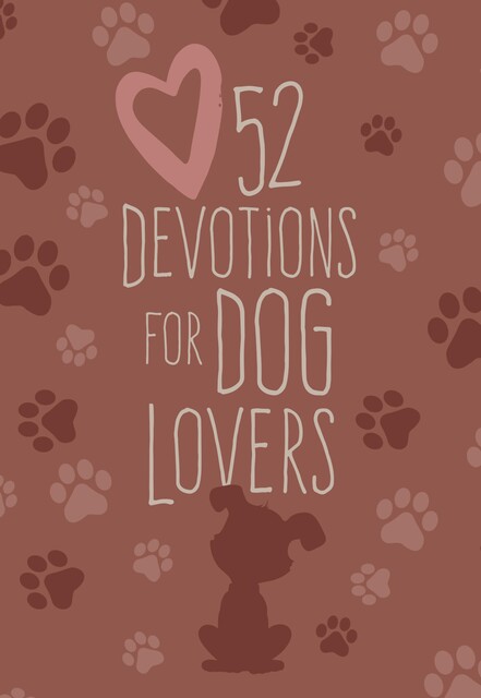 52 Devotions for Dog Moms, BroadStreet Publishing Group LLC