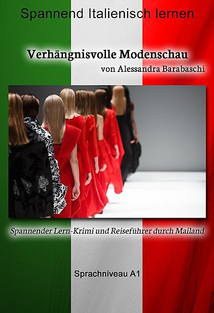 Verhängnisvolle Modenschau – Sprachkurs Italienisch-Deutsch A1, Alessandra Barabaschi