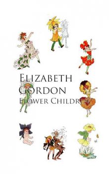 Flower Children, Elizabeth Gordon